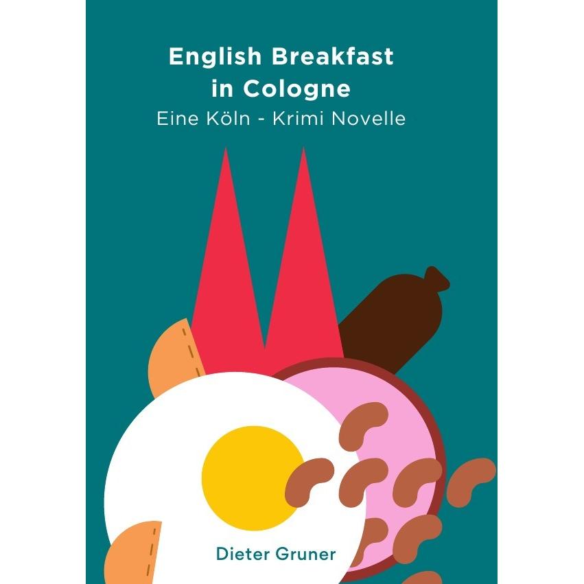 English Breakfast in Cologne, Belletristik von Dieter Gruner