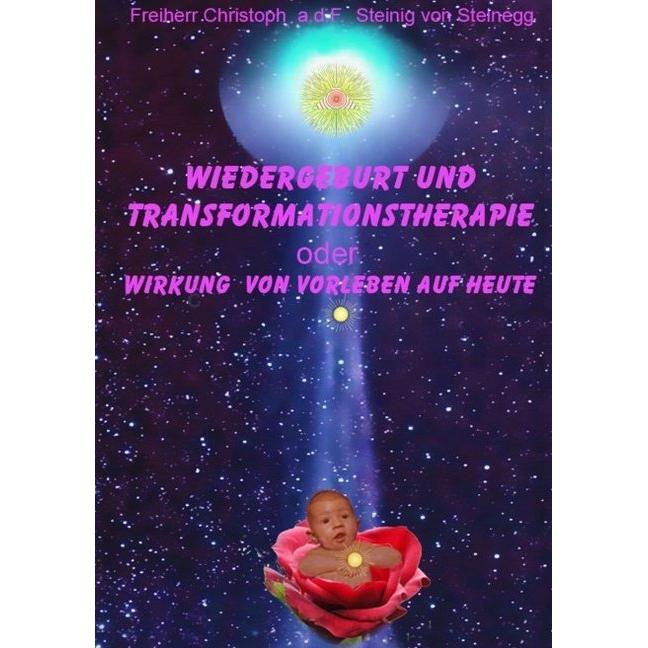 Wiedergeburt und Transformationstherapie, Ratgeber von Christoph Steinig von Steinegg