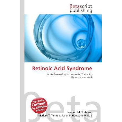 Retinoic Acid Syndrome, Fachbücher von Lambert M. Surhone, Miriam T. Timpledon, Susan F. Marseken