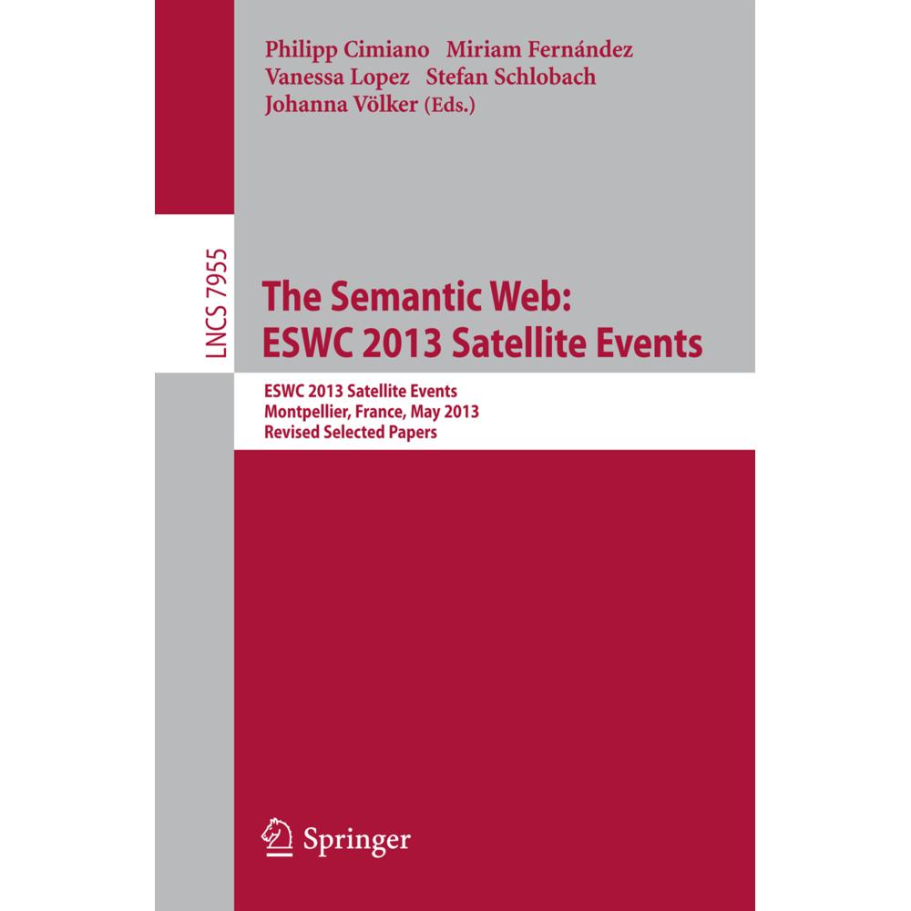 The Semantic Web: ESWC 2013 Satellite Events, Fachbücher von Philipp Cimiano, Johanna Völker, Miriam Fernández, Stefan S...