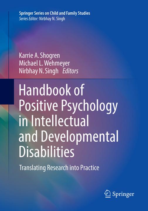 Produktbild Handbook of Positive Psychology in Intellectual and Developmental Disabilities (Englisch, Michael L. Wehmeyer, Nirbhay N. Singh, Karrie A. Shogren, 2018)