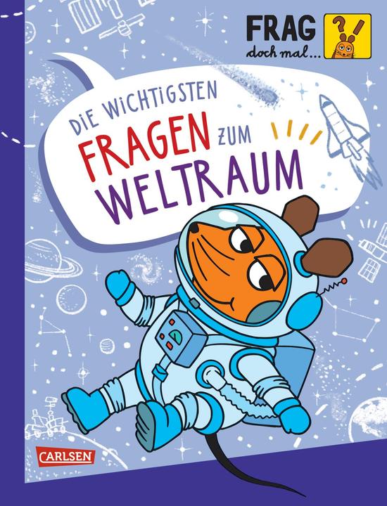 Frag doch mal... die Maus: Die wichtigsten Fragen zum Weltraum (Deutsch, Inka Vigh, Linda Hartwig, 2024)