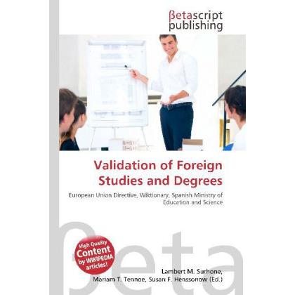 Validation of Foreign Studies and Degrees, Fachbücher von Lambert M. Surhone, Mariam T. Tennoe, Susan F. Henssonow