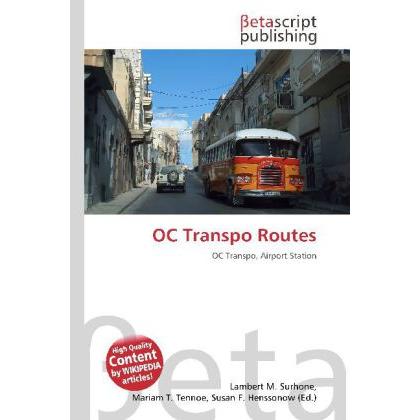OC Transpo Routes, Ratgeber von Lambert M. Surhone, Miriam T. Timpledon, Susan F. Marseken