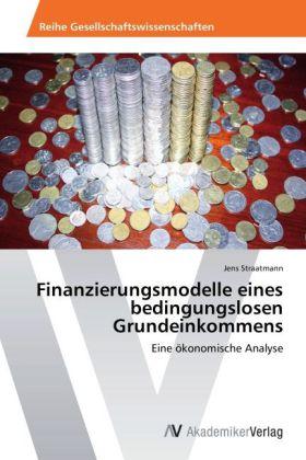 Immagine prodotto Finanzierungsmodelle eines bedingungslosen Grundeinkommens (Jens Straatmann, 2012)
