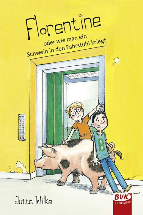 Produktbild Florentine - oder wie man ein Schwein in den Fahrstuhlt kriegt (Deutsch, Jutta Wilke, 2016)