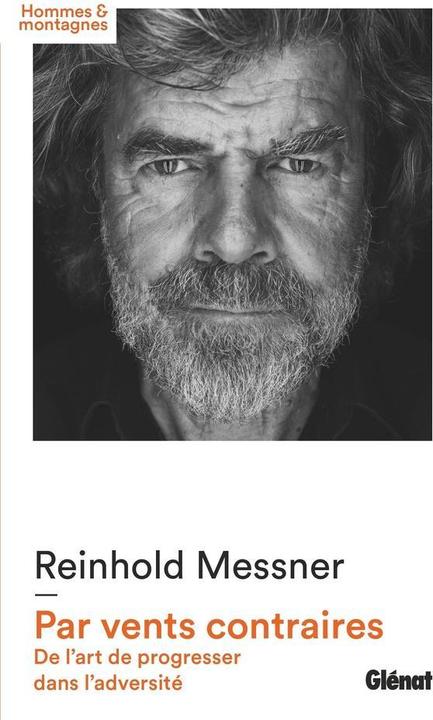 Par vents contraires : de l'art de progresser dans l'adversité (Français, Reinhold Messner, 2025)