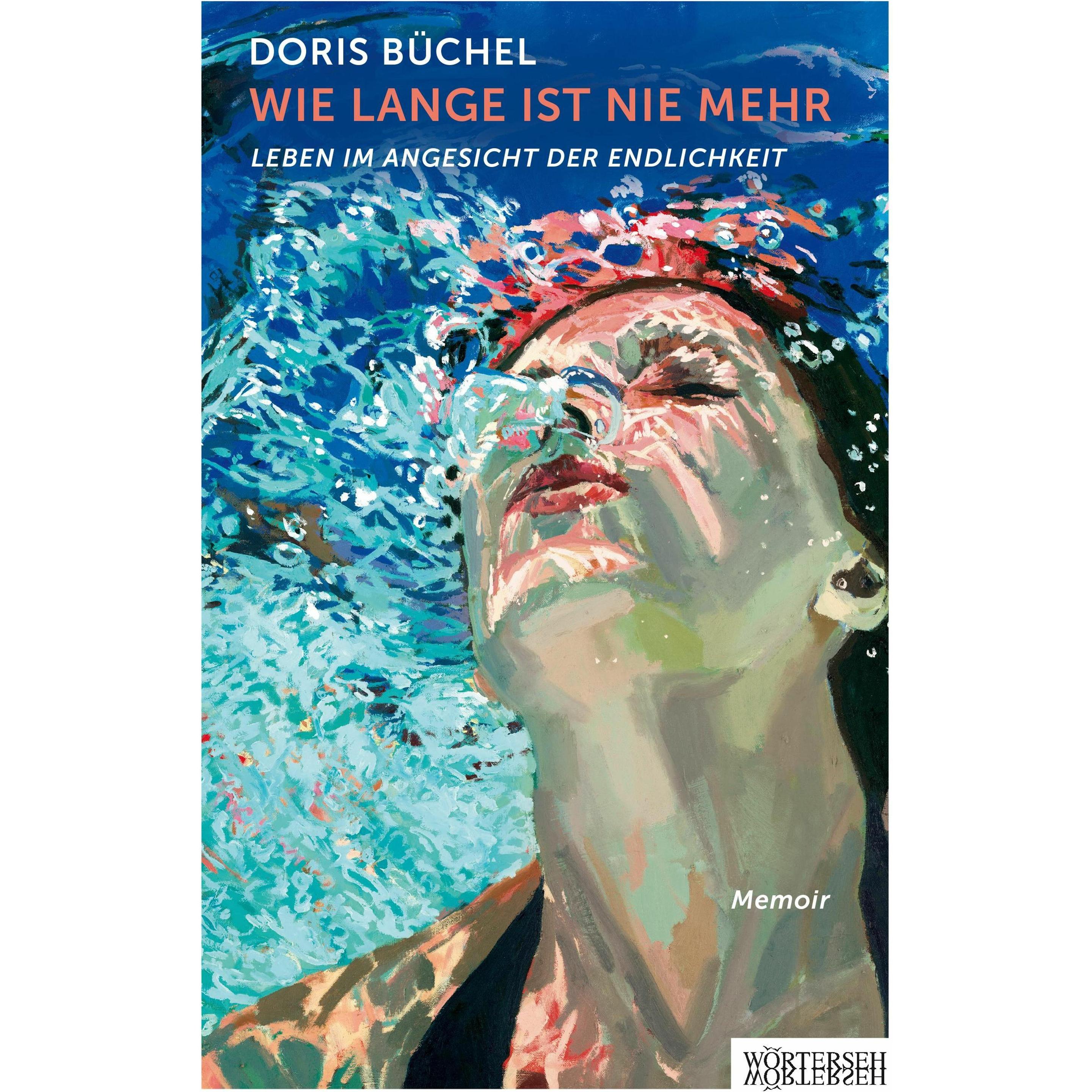 Wie lange ist nie mehr, Belletristik von Doris Büchel