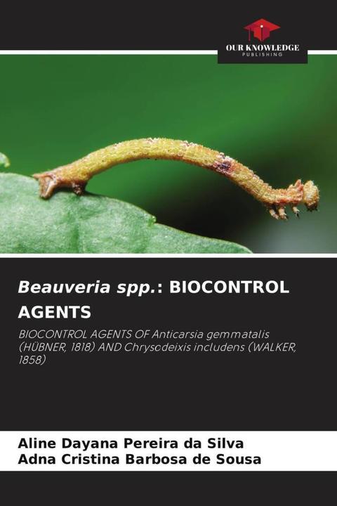Beauveria spp.: BIOCONTROL AGENTS (Deutsch, Adna Cristina Barbosa de Sousa, Aline Dayana Pereira da Silva, 2023)