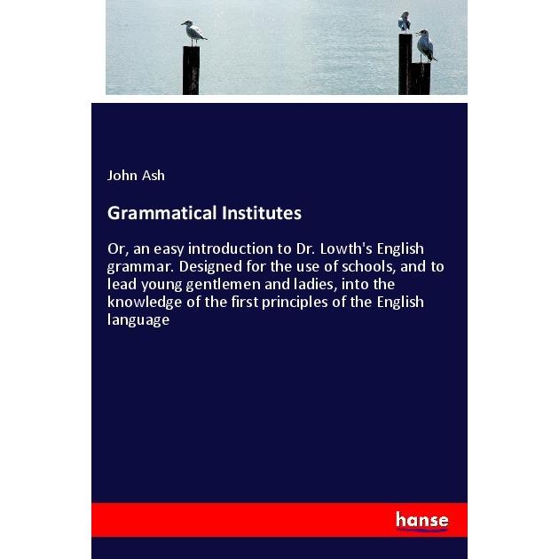 Grammatical Institutes, Schulbücher von John Ash