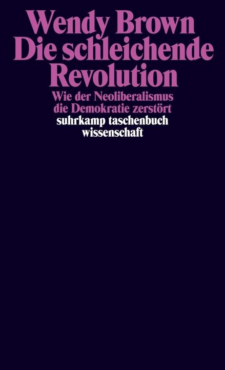 Produktbild Die schleichende Revolution (Deutsch, Wendy Brown, 2018)