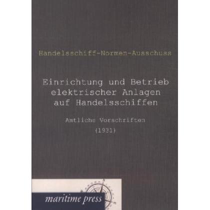 Einrichtung und Betrieb elektrischer Anlagen auf Handelsschiffen, Ratgeber