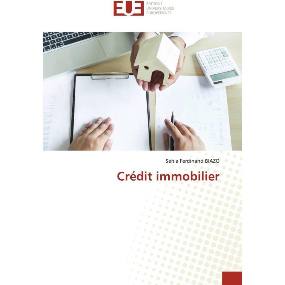 Crédit immobilier, Ratgeber von Sehia Ferdinand BIAZO