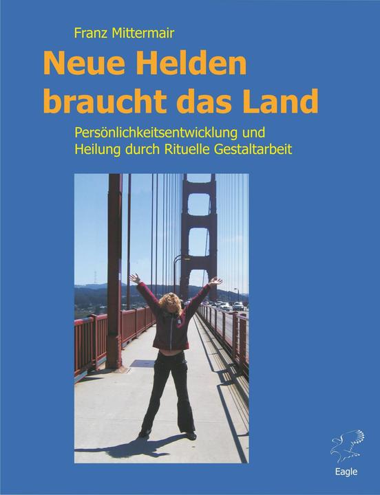 Produktbild Neue Helden braucht das Land (Deutsch, Franz Mittermair, 2011)