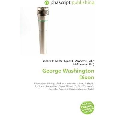 George Washington Dixon, Sachbücher von Agnes F. Vandome, Frederic P. Miller, John McBrewster