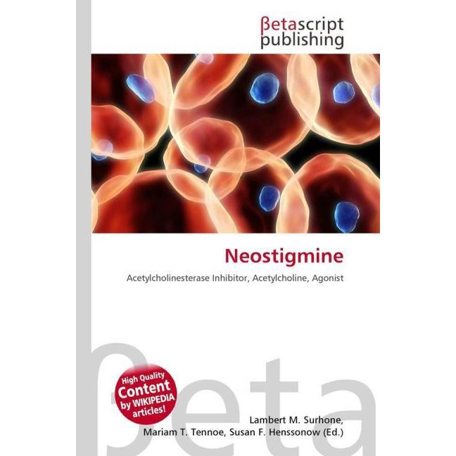 Neostigmine, Fachbücher von Lambert M. Surhone, Miriam T. Timpledon, Susan F. Marseken