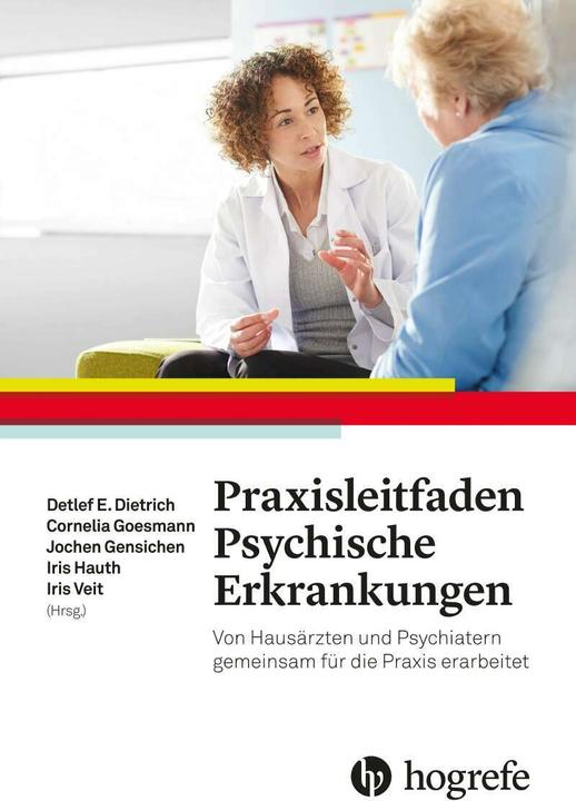 Produktbild Praxisleitfaden Psychische Erkrankungen (Deutsch, Cornelia Goesmann, Detlef E. Dietrich, Iris Hauth, Iris Veit, Jochen Gensichen, 2019)
