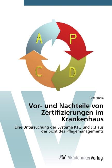 Produktbild Vor- und Nachteile von Zertifizierungen im Krankenhaus (Deutsch, Peter Biela, 2014)