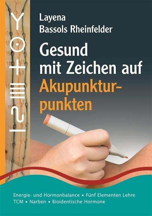 Produktbild Gesund mit Zeichen auf Akupunkturpunkten (Deutsch, Layena Bassols Rheinfelder, 2016)