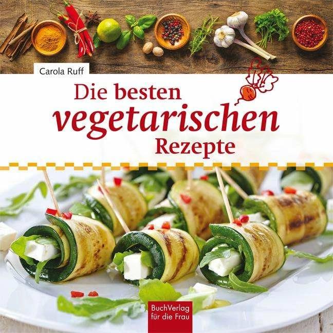 Produktbild Die besten vegetarischen Rezepte (Deutsch, Carola Ruff, 2017)