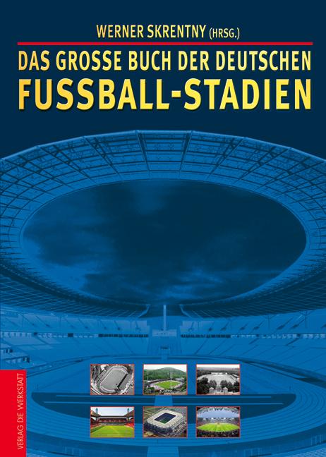 Produktbild Das grosse Buch der deutschen Fussball-Stadien (Deutsch, Werner Skrentny, 2009)