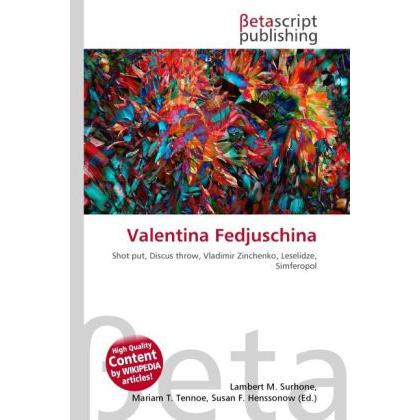 Valentina Fedjuschina, Ratgeber von Susan F. Marseken, Lambert M. Surhone, Miriam T. Timpledon