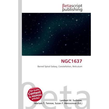 Thumbnail - NGC1637, Fachbücher von Lambert M. Surhone, Mariam T. Tennoe, Susan F. Henssonow