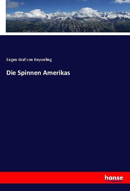 Produktbild Die Spinnen Amerikas (Eugen von Keyserling, 2017)