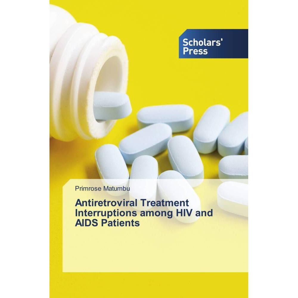 Antiretroviral Treatment Interruptions among HIV and AIDS Patients, Fachbücher von Primrose Matumbu