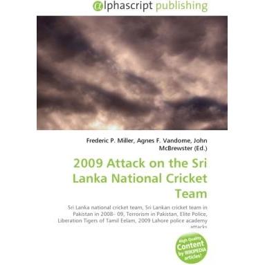 2009 Attack on the Sri Lanka National Cricket Team, Fachbücher von Agnes F. Vandome, Frederic P. Miller, John McBrewster