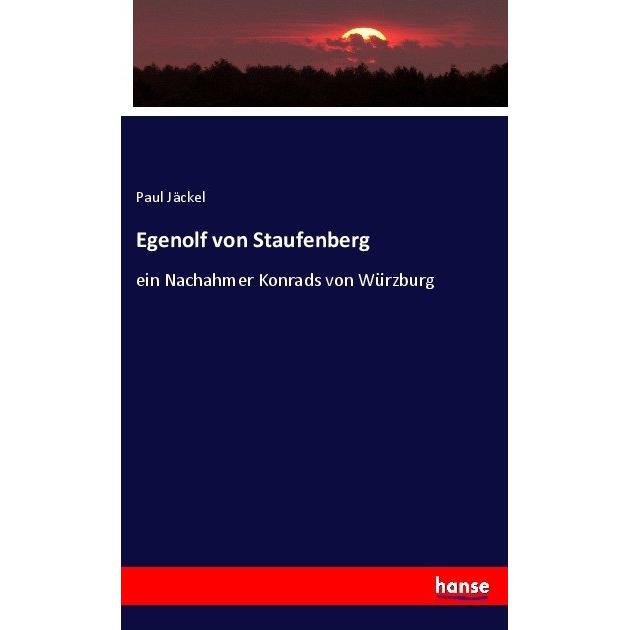 Egenolf von Staufenberg, Fachbücher von Paul Jäckel