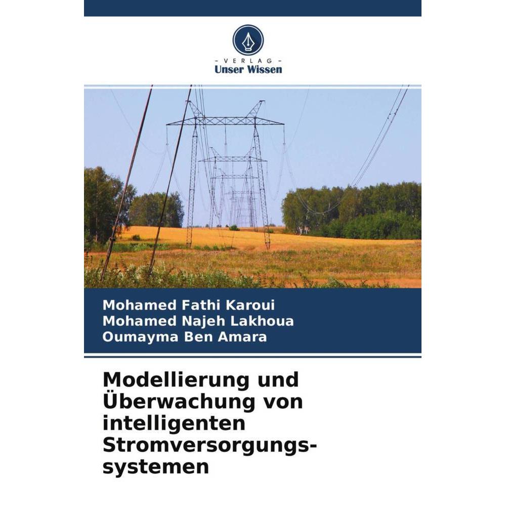 Modellierung und Überwachung von intelligenten Stromversorgungs-systemen, Fachbücher von Mohamed Najeh Lakhoua, Mohamed ...