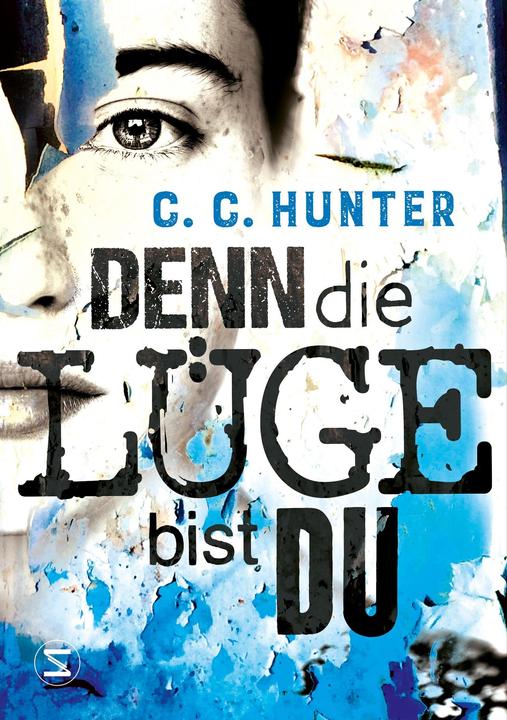 Produktbild Denn die Lüge bist du (Deutsch, C. C. Hunter, Tanja Hamer, 2021)