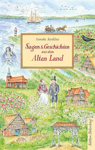 Produktbild Sagen und Geschichten aus dem Alten Land (Deutsch, Cornelia Kenklies, 2021)