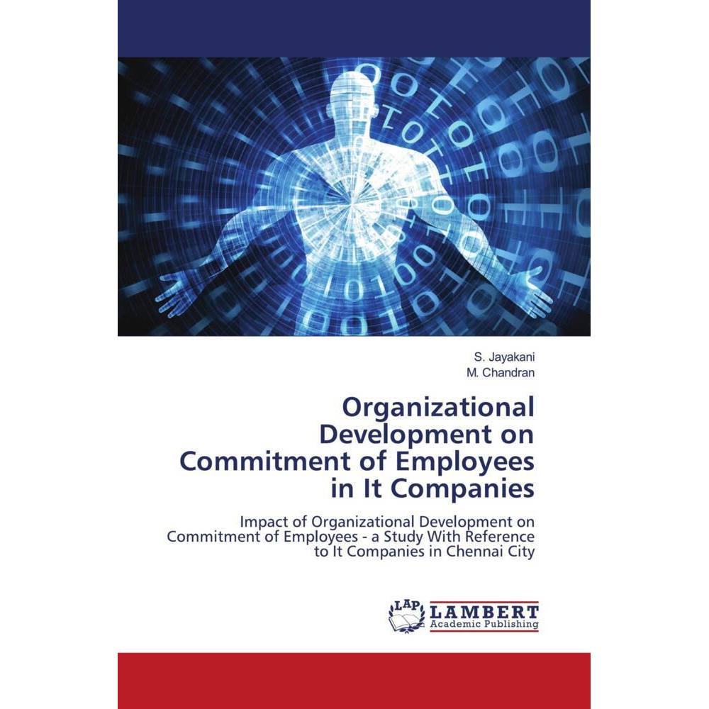 Organizational Development on Commitment of Employees in It Companies, Fachbücher von S. Jayakani, M. Chandran