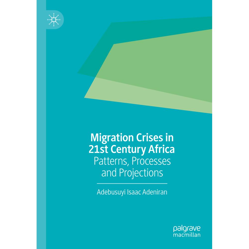 Migration Crises in 21st Century Africa, Fachbücher von Adebusuyi Isaac Adeniran