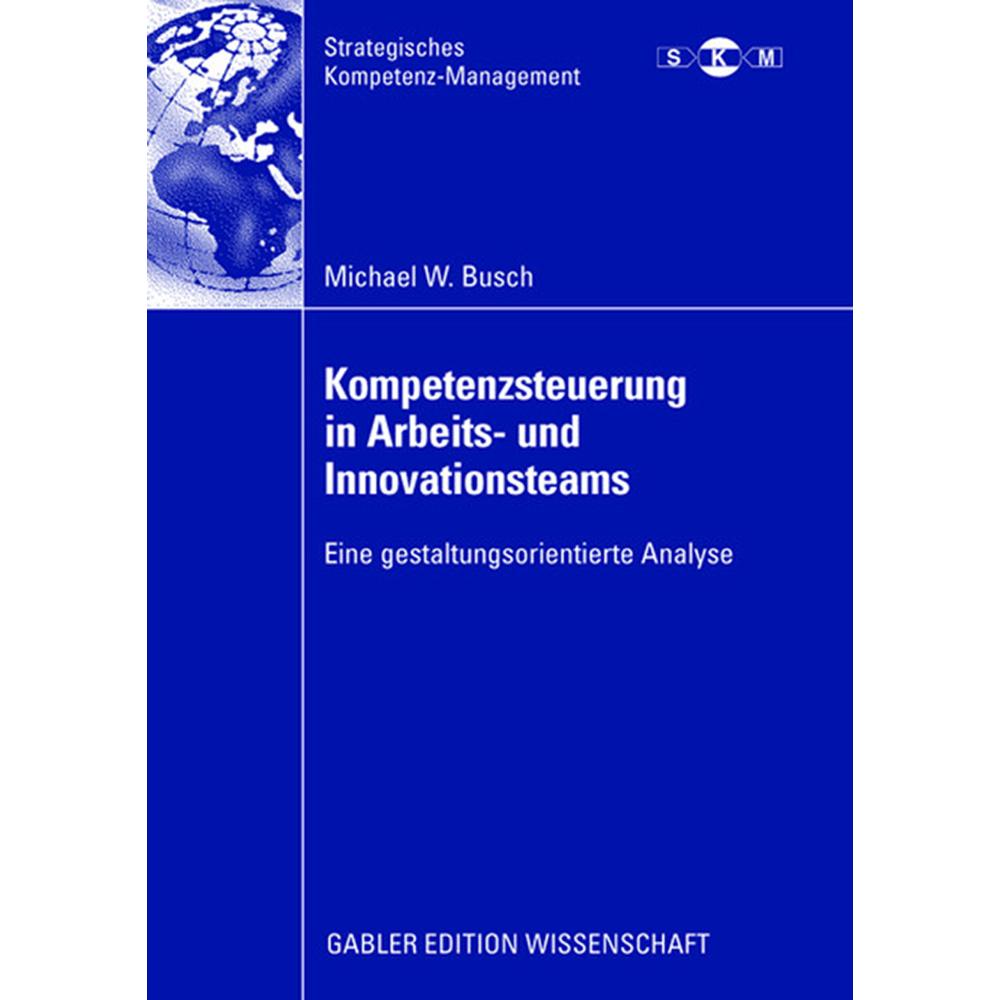 Kompetenzsteuerung in Arbeits- und Innovationsteams, Fachbücher von Michael Busch