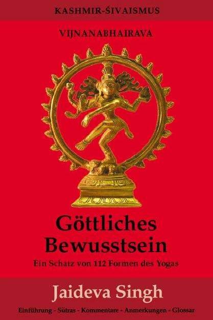 Produktbild Göttliches Bewusstsein - Vijnanabhairava (Deutsch, Gabriele Schindler, Jaideva Singh, 2009)