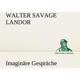 Tredition Imaginäre Gespräche (Walter Savage Landor, Deutsch), Sonstige Literatur