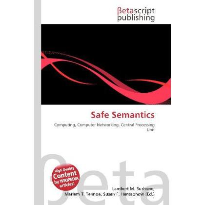 Safe Semantics, Fachbücher von Lambert M. Surhone, Mariam T. Tennoe, Susan F. Henssonow