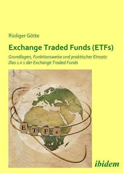 Produktbild Exchange Traded Funds (ETFs): Wunsch und Wirklichkeit (Deutsch, Rüdiger Götte, 2010)