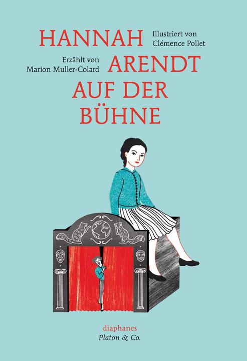 Produktbild Hannah Arendt auf der Bühne (Deutsch, Clémence, Clémence Pollet, Marion, Marion Muller-Colard, Marion Pollet Muller-Colard, Muller-Colard, Pollet, Thomas Laugstien, 2015)