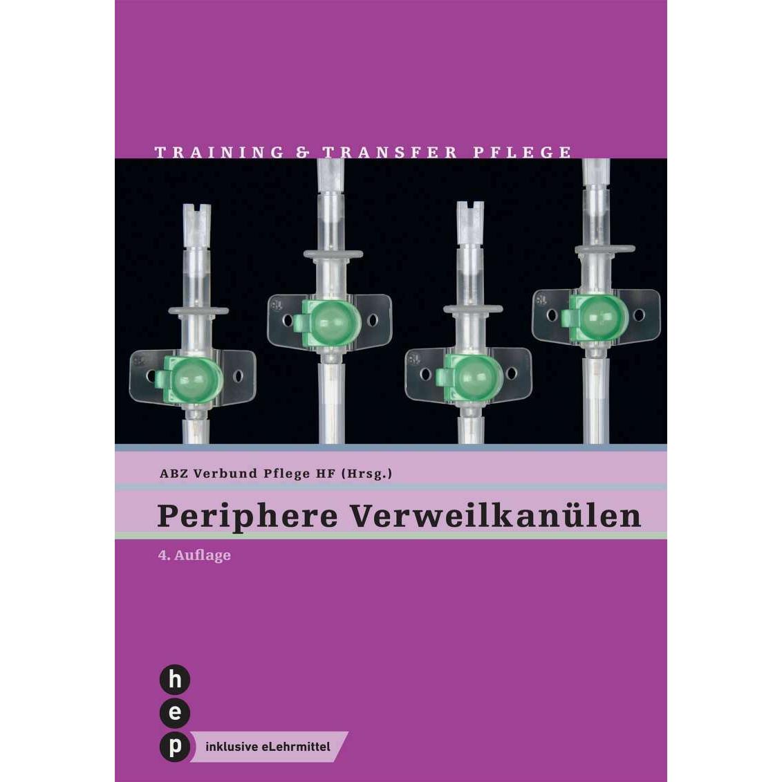 Periphere Verweilkanülen (Neuauflage, Print inkl. eLehrmittel), Fachbücher von ABZ Verbund Pflege HF