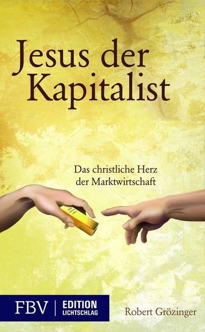 Produktbild Jesus, der Kapitalist (Deutsch, Robert Grözinger, 2012)