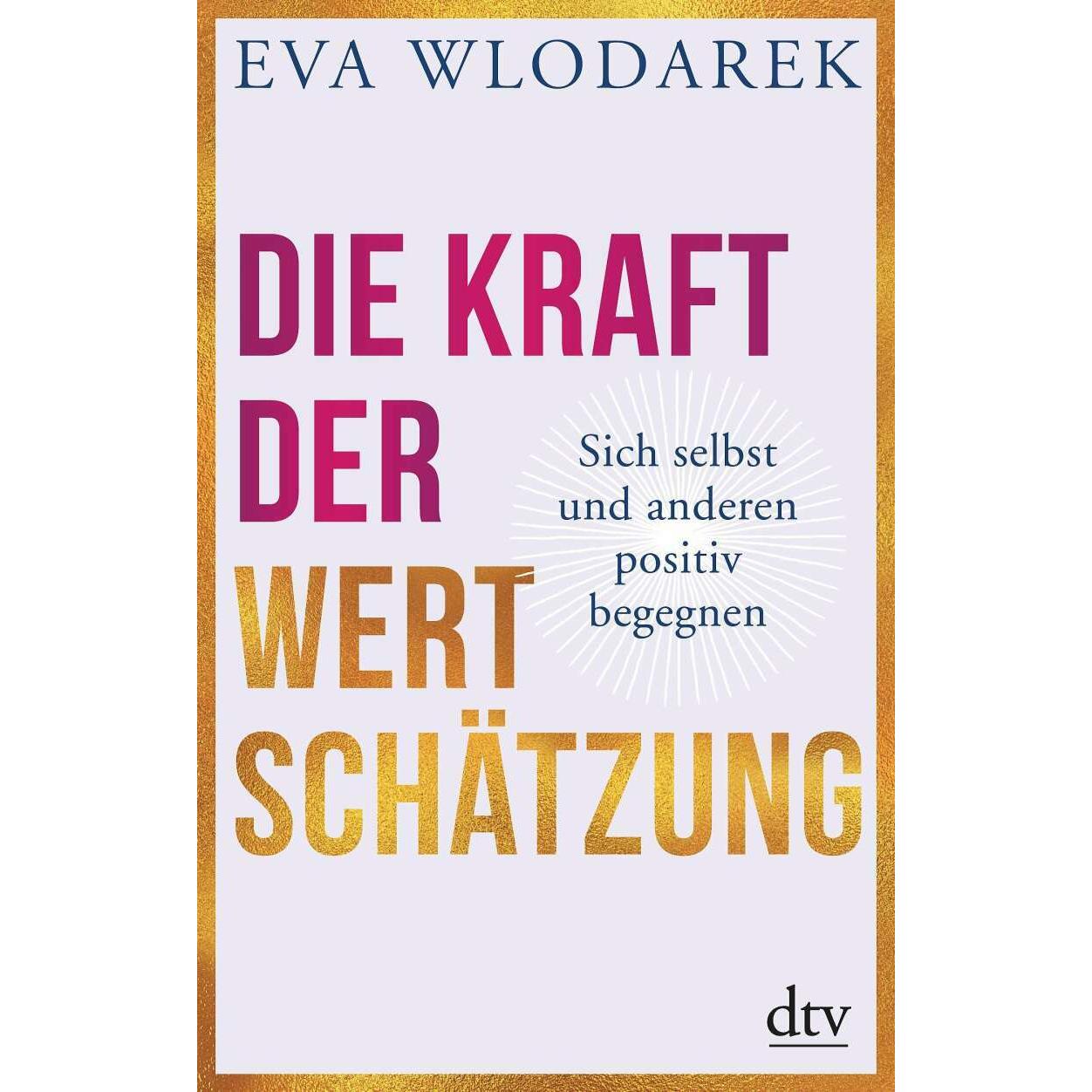 Thumbnail - Die Kraft der Wertschätzung, Ratgeber von Eva Wlodarek