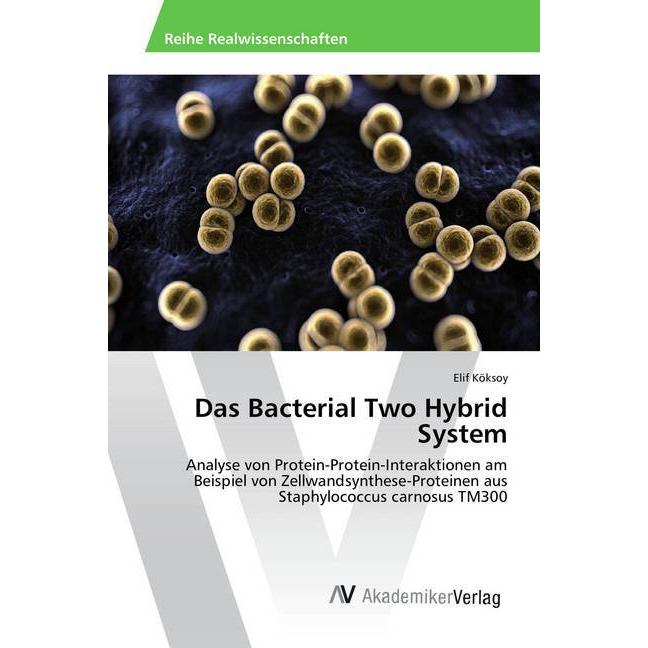 Das Bacterial Two Hybrid System, Fachbücher von Elif Köksoy