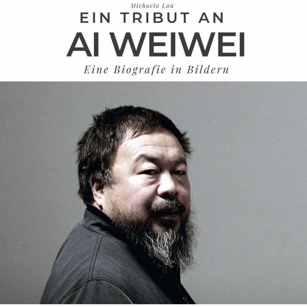 Ein Tribut an Ai Weiwei, Sachbücher von Michaela Lau