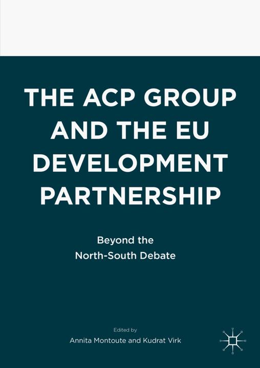 Produktbild The ACP Group and the EU Development Partnership (Englisch, Annita Montoute, Kudrat Virk, 2017)