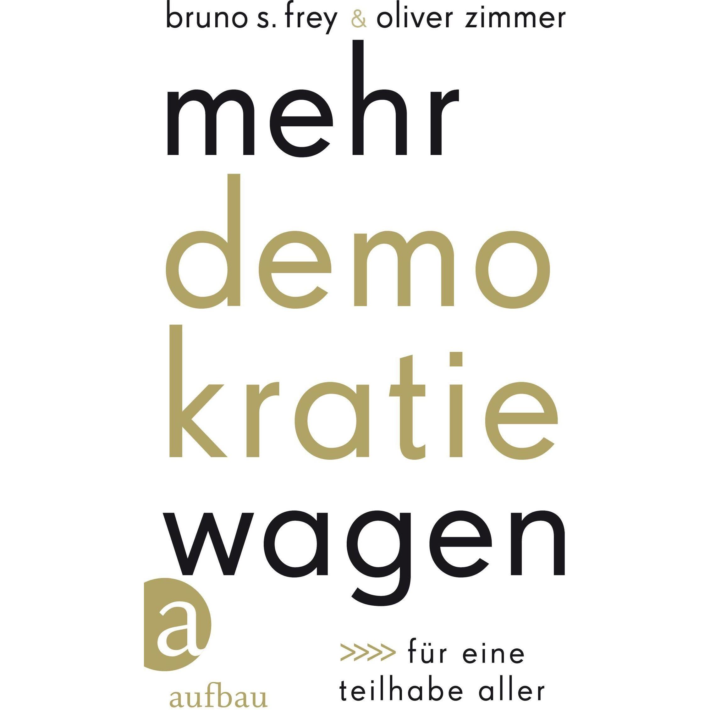Mehr Demokratie wagen, Fachbücher von Bruno S. Frey, Oliver Zimmer