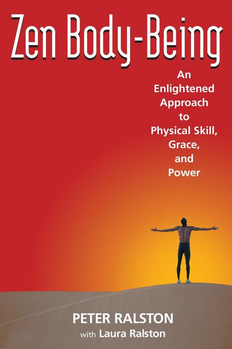 Produktbild Zen Body-Being (Englisch, Laura Ralston, Peter Ralston, 2006)